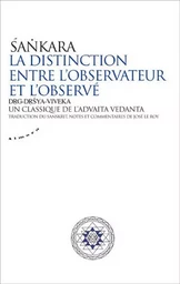 La distinction entre l'observateur et l'observé - Un classique de l'advaita vedanta