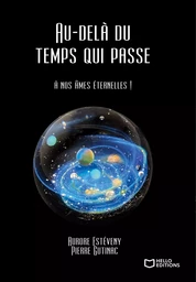 Au-delà du temps qui passe : à nos âmes éternelles