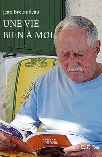 Une vie bien à moi - Jean Bretaudeau - HELLO EDITIONS