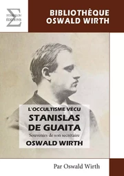 Stanislas de Guaita - l'occultisme vécu