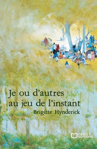 Je ou d'autres au jeu de l'instant - Brigitte HYNDERICK - HELLO EDITIONS