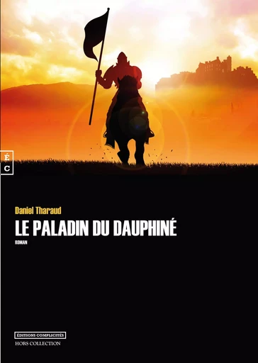 Le paladin du Dauphiné -  - COMPLICITES