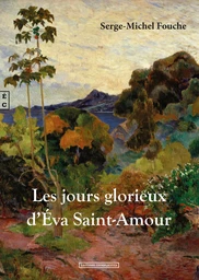 Les jours glorieux d'Éva Saint-Amour - roman