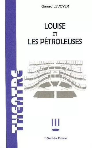 Louise et les pétroleuses -  LEVOYER GERARD - OEIL DU PRINCE