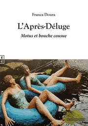 L'après-déluge - motus et bouche cousue