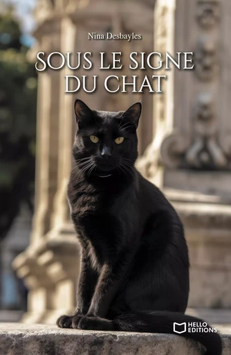 Sous le signe du chat - Nina Desbayles - HELLO EDITIONS