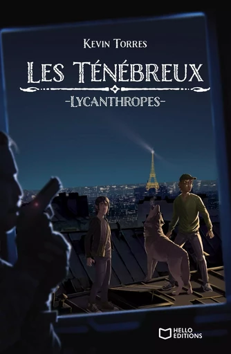 Les ténébreux - Lycanthropes - Kévin Torres - HELLO EDITIONS