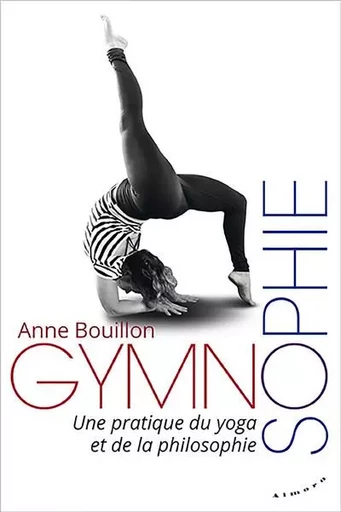 Gymnosophie - Une pratique du yoga et de la philosophie - Anne Bouillon - Dervy