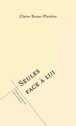 Seules face à lui