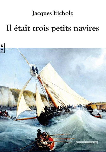 Il était trois petits navires -  - COMPLICITES