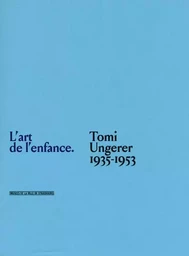 L'art de l'enfance - Tomi Ungerer 1935-1953