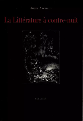 La Litterature A Contre Nuit - Juan Asensio - SULLIVER