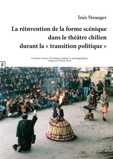 La réinvention de la forme scénique dans le théâtre chilien durant la transition politique -  - COMPLICITES