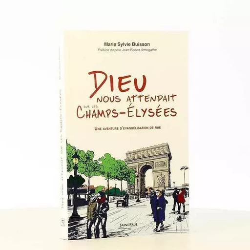 Dieu nous attendait sur les Champs-Élysées - Marie-Sylvie BUISSON - SAINTPAUL