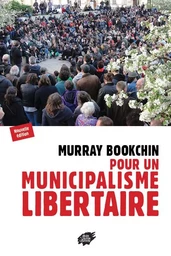 Pour un municipalisme libertaire (nouvelle édition)