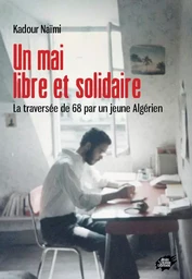 Un mai libre et solidaire - La traversée de 68 par un jeune Algérien