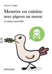 Meurtre en cuisine avec pigeon au menu - et autres nouvelles