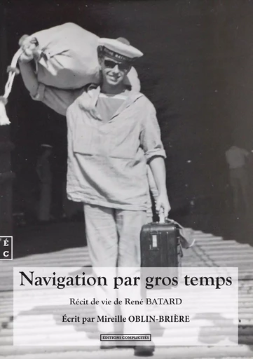 Navigation par gros temps - biographie -  - COMPLICITES