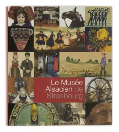 Le Musée Alsacien de Strasbourg - Malou Schneider - Musees Strasbourg