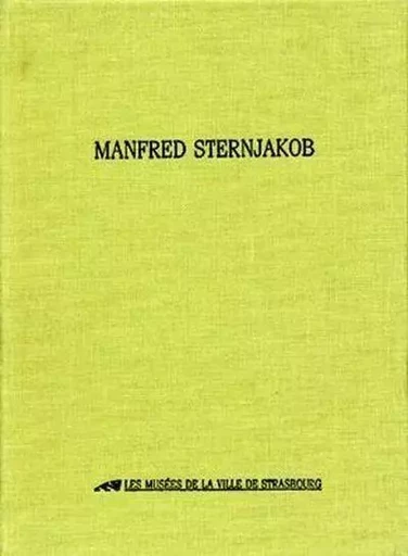 Manfred Sternjakob -  Collectif - Musees Strasbourg