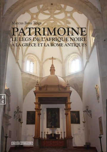 Patrimoine - le legs de l'Afrique noire à la Grèce et la Rome antiques -  - COMPLICITES