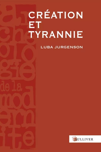 Creation Et Tyrannie -  JURGENSON Luba - SULLIVER