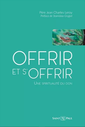 Offrir et s'offrir - Jean-pierre Leroy - SAINTPAUL