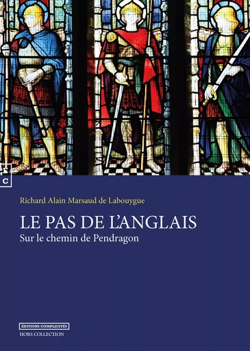 Le pas de l'anglais - sur le chemin de Pendragon -  - COMPLICITES