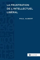 La Frustration De L'Intellectuel Liberal