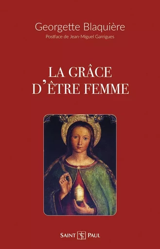 La grâce d’être femme - Georgette Blaquière - SAINTPAUL