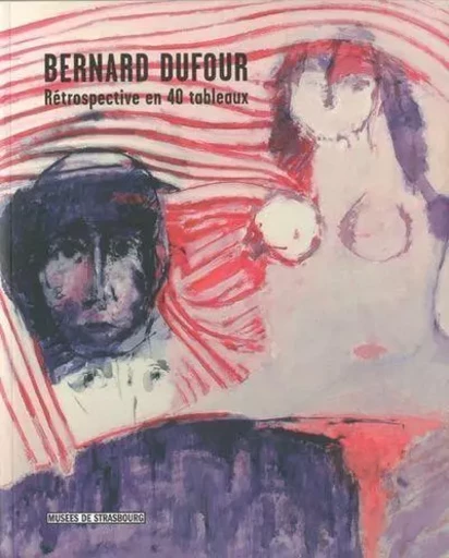 Bernard Dufour -  Collectif - Musees Strasbourg