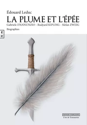 La plume et l'épée - Gabriele D'Annunzio, Rudyard Kipling, Stefan Zweig