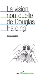 La vision non-duelle de Douglas Harding