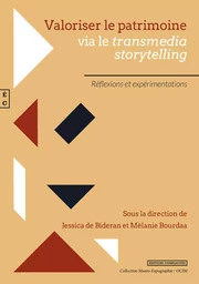 Valoriser le patrimoine - via le transmedia storytelling