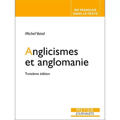 ANGLICISMES ET ANGLOMANIE -  Voirol michel - EDISENS