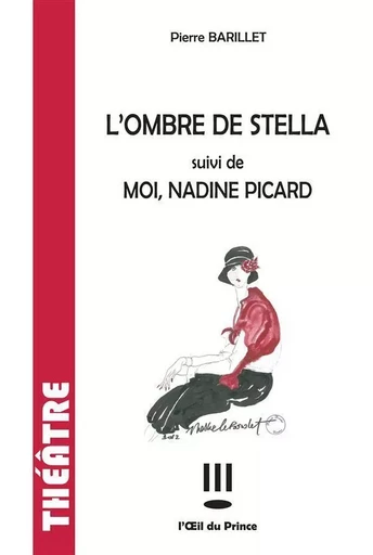 L'ombre de Stella / Moi, Nadine Picard - Pierre Barillet - OEIL DU PRINCE