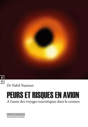 Peurs et risques en avion à l'aune des voyages touristiques dans le cosmos - attirances et magnificences aérospatiales