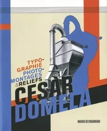 Cèsar Domela, typographie, photomontages et reliefs