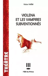 Violena et les vampires subventionnés