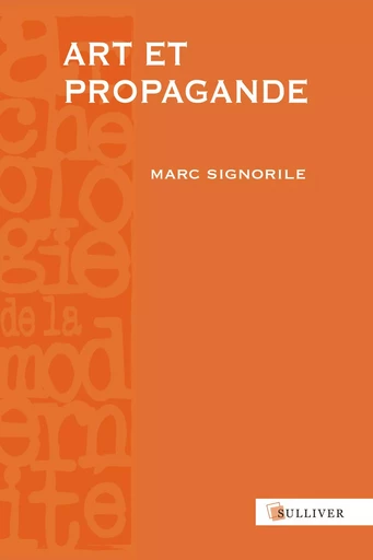 Art Et Propagande -  SIGNORILE Marc - SULLIVER