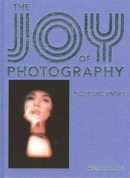 Piotr Uklanski - Joy of Photography. Coédition HatjeCantz