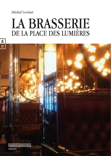 La brasserie de la place des Lumières - roman -  - COMPLICITES