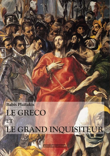 Le Greco et le grand inquisiteur - roman -  - COMPLICITES