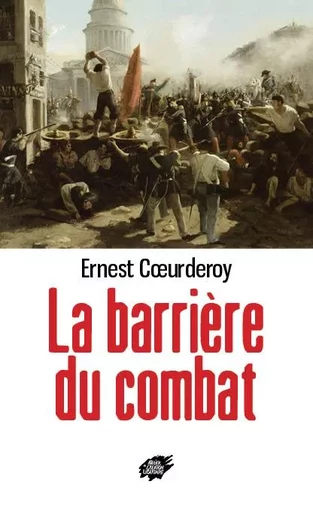 La barrière du combat - Ernest CŒURDEROY - ACL