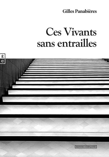 Ces vivants sans entrailles -  - COMPLICITES