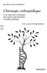 Chirurgie orthopédique - une expertise technique, des soins individualisés, d'utilité publique