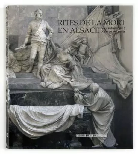 Rites de la mort en Alsace de la préhistoire à la -  Collectif - Musees Strasbourg