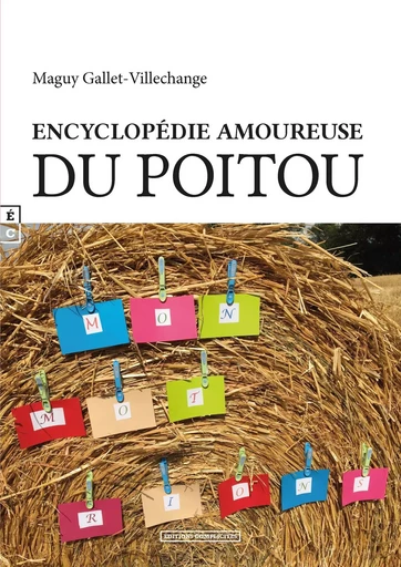 Encyclopédie amoureuse du Poitou - mon mot, rions -  - COMPLICITES