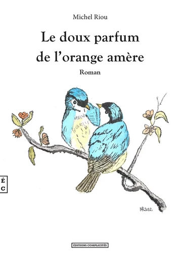 Le doux parfum de l'orange amère - roman -  - COMPLICITES