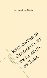 Rencontre de Cléopâtre et de la reine de Saba